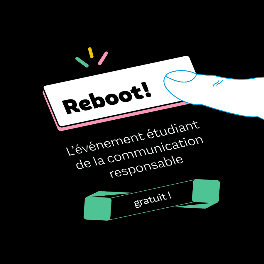 Reboot! L'événement étudiant de la communication responsable